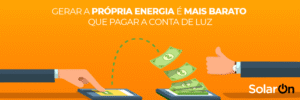 Gerar a própria energia é nais barato que pagar contas de luz? Entenda.